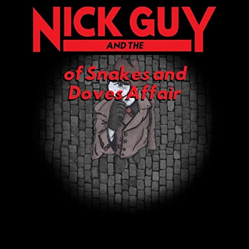 Nick Guy & the Of Snakes & Doves Affair